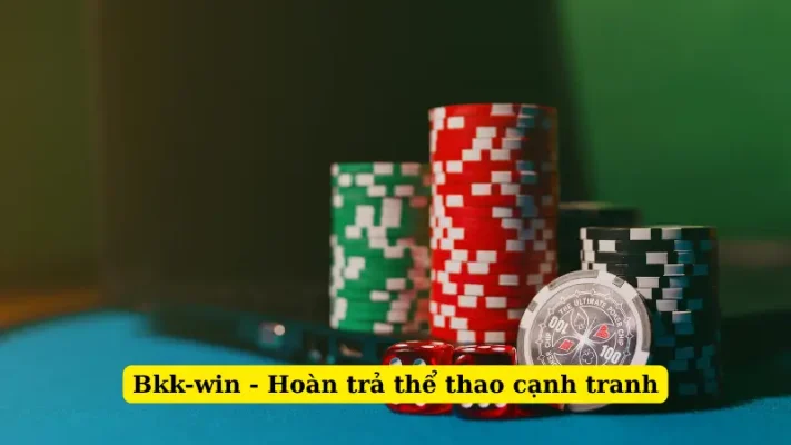 Bkk-win - Hoàn trả thể thao cạnh tranh