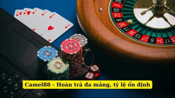 Camel88 - Hoàn trả đa mảng, tỷ lệ ổn định