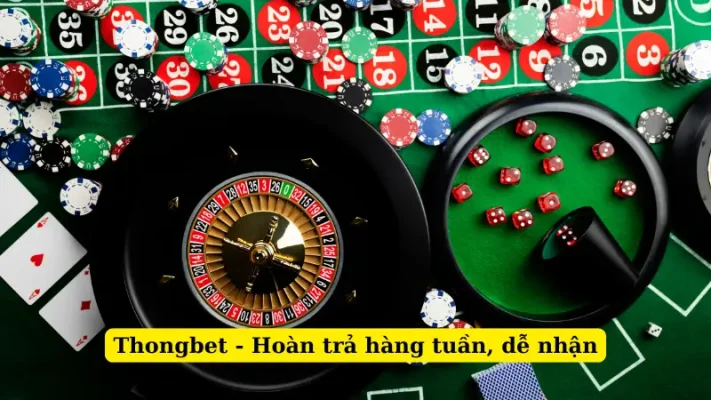 Thongbet - Hoàn trả hàng tuần, dễ nhận